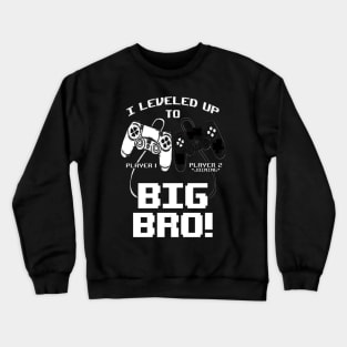 I Leveled Up To Big Bro Crewneck Sweatshirt